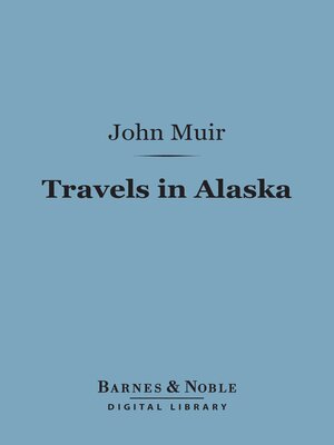 cover image of Travels in Alaska (Barnes & Noble Digital Library)